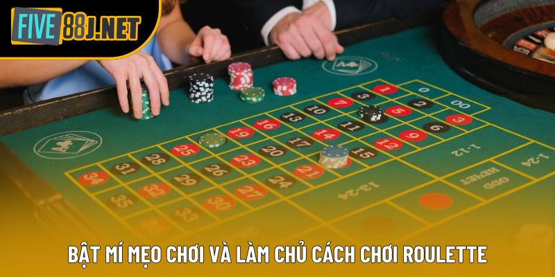 Bật mí mẹo chơi và làm chủ cách chơi Roulette
