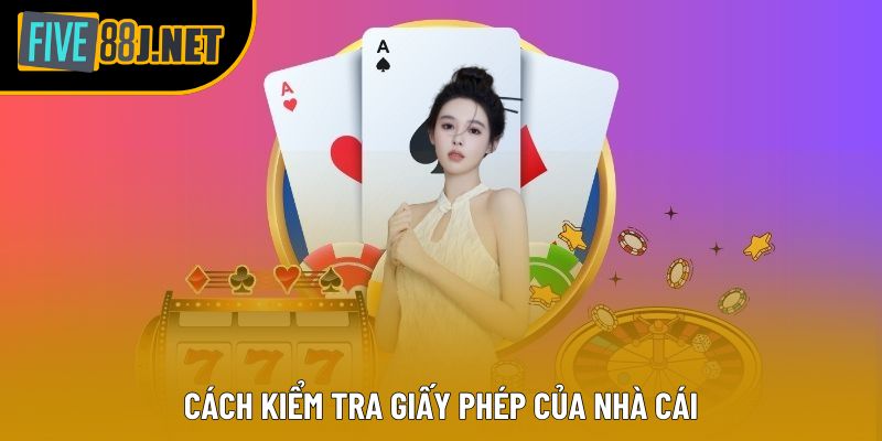 Cách kiểm tra giấy phép của nhà cái