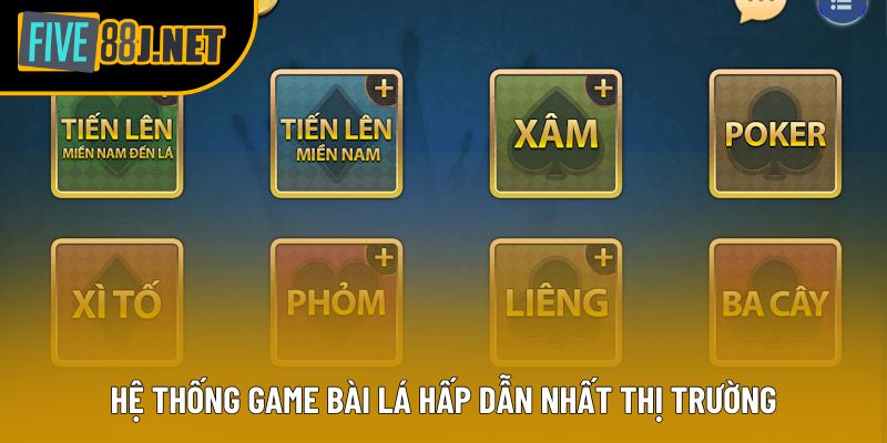Hệ thống game bài lá hấp dẫn nhất thị trường