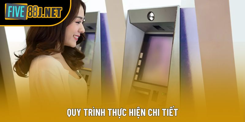 Quy trình thực hiện chi tiết